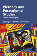 Memory and Postcolonial Studies: Synergies and New Directions