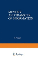 Memory and Transfer of Information: Proceedings of a Symposium Sponsored by the Merck Sche Gesellschaft Fur Kunst Und Wissenschaft Held at Gottingen, May 24 26, 1972