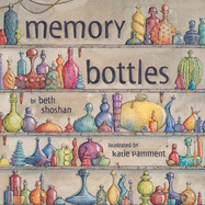 Memory Bottles - Shoshan, Beth