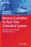 Memory Controllers for Real-Time Embedded Systems: Predictable and Composable Real-Time Systems