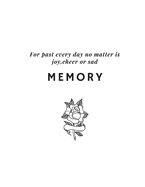 Memory: For past every day no matter is Joy, Cheer or Sad