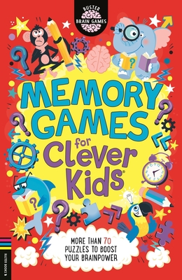 Memory Games for Clever Kids: More than 70 puzzles to boost your brain power - Moore, Gareth