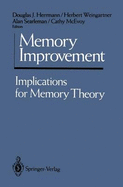 Memory Improvement: Implications for Memory Theory - Herrmann, Douglas J (Editor), and Weingartner, Herbert (Editor), and Searleman, Alan (Editor)