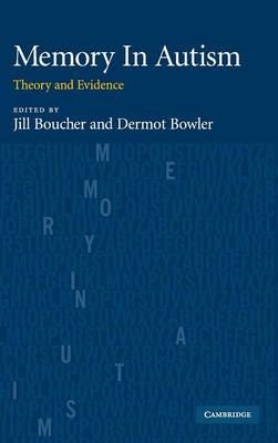 Memory In Autism - Boucher, Jill (Editor), and Bowler, Dermot (Editor)