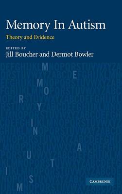 Memory In Autism - Boucher, Jill (Editor), and Bowler, Dermot (Editor)