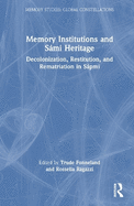 Memory Institutions and Smi Heritage: Decolonisation, Restitution, and Rematriation in Spmi