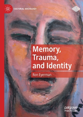 Memory, Trauma, and Identity - Eyerman, Ron