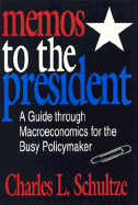 Memos to the President: A Guide Through Macroeconomics for the Busy Policymaker