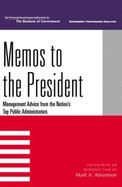 Memos to the President: Management Advice from the Nation's Top Public Administrators