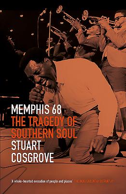 Memphis 68: The Tragedy of Southern Soul - Cosgrove, Stuart