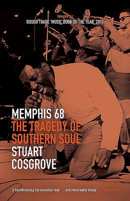 Memphis 68: The Tragedy of Southern Soul - Cosgrove, Stuart