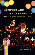 Memphis and the Paradox of Place: Globalization in the American South