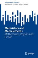 Memristors and Memelements: Mathematics, Physics and Fiction