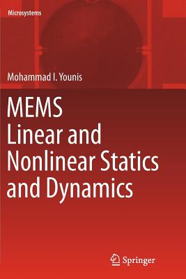 MEMS Linear and Nonlinear Statics and Dynamics - Younis, Mohammad I.