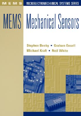 MEMS Mechanical Sensors - Beeby, Stephen