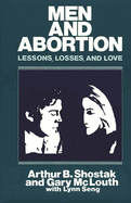 Men and Abortion: Lessons, Losses, and Love