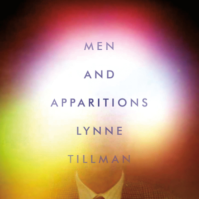 Men and Apparitions - Tillman, Lynne, and Damron, Will (Narrator)