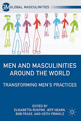 Men and Masculinities Around the World: Transforming Men's Practices - Ruspini, E (Editor)