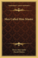 Men Called Him Master