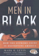 Men in Black: How the Supreme Court Is Destroying America - Levin, Mark R, and Limbaugh, Rush (Introduction by), and Riggenbach, Jeff (Read by)