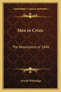 Men in Crisis: The Revolutions of 1848