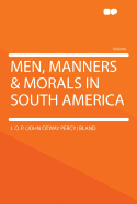 Men, Manners & Morals in South America