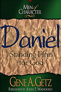 Men of Character: Daniel, Volume 10: Standing Firm for God