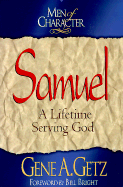 Men of Character: Samuel: A Lifetime Serving God