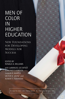 Men of Color in Higher Education: New Foundations for Developing Models for Success - Williams, Ronald A (Editor)