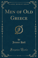 Men of Old Greece (Classic Reprint)