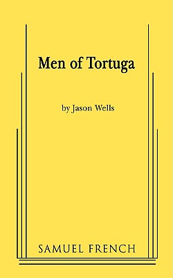 Men of Tortuga - Wells, Jason