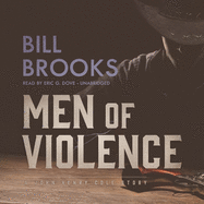 Men of Violence: A John Henry Cole Story