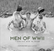 Men of World War II: Fighting Men at Ease