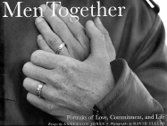 Men Together: Portraits of Love, Commitment, and Life