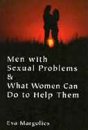 Men with Sexual Problems and What Women Can Do to Help Them