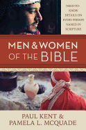 Men & Women of the Bible: Need-To-Know Details on Every Person Named in Scripture