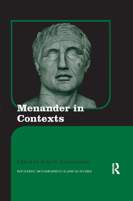 Menander in Contexts - Sommerstein, Alan H (Editor)