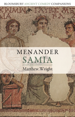 Menander: Samia - Wright, Matthew, Dr.