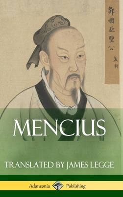 Mencius (Classics of Chinese Philosophy and Literature) (Hardcover) - Mencius, and Legge, James