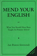 Mend Your English: Or What You Should Have Been Taught at Primary School