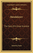 Mendeleyev: The Story of a Great Scientist