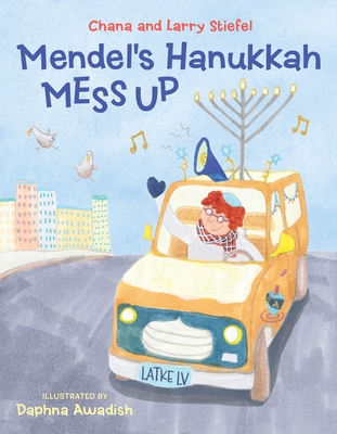 Mendel's Hanukkah Mess Up - Stiefel, Chana, and Stiefel, Larry