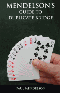 Mendelson's Guide to Duplicate Bridge
