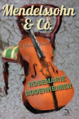 Mendelssohn & Co.: A Fictive Memoir - Bodenheimer, Rosemarie, and Faktorovich, Anna (Designer)