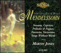 Mendelssohn: Complete Piano Music - Martin Jones (piano)