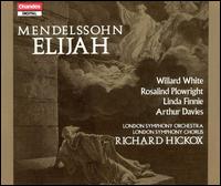 Mendelssohn: Elijah - Arthur Davies (tenor); Jeremy Budd (vocals); Linda Finnie (contralto); Roderick Elms (organ); Rosalind Plowright (soprano);...