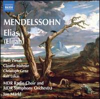 Mendelssohn: Elijah - Christoph Genz (tenor); Claudia Mahnke (alto); Luise Mller (treble); Ralf Lukas (bass); Ruth Ziesak (soprano);...