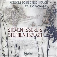 Mendelssohn, Grieg, Hough: Cello Sonatas - Stephen Hough (piano); Steven Isserlis (cello)