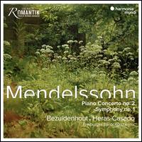 Mendelssohn: Piano Concerto No. 2; Symphony No. 1 - Kristian Bezuidenhout (fortepiano); Freiburger Barockorchester; Pablo Heras-Casado (conductor)