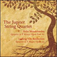 Mendelssohn: Quartet, Op. Post. 80; Beethoven: String Quartet, Op. 135 - Jupiter String Quartet